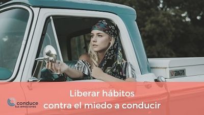 Liberar hábitos contra el miedo a conducir.